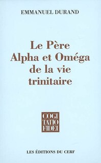 Front cover_Le Père, alpha et omega de la vie trinitaire