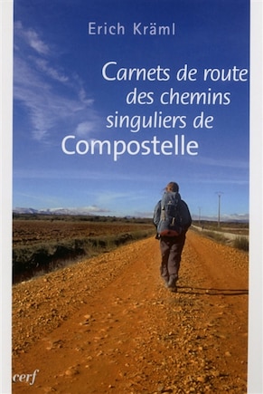 Carnets de route des chemins singuliers de Compostelle: le chemin du littoral et el camino del norte, el camino Inglés, el camino portugés