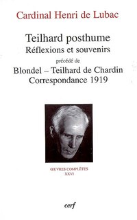 Couverture_Teilhard posthume : réflexions et souvenirs ; Blondel-Teilhard de Chardin : correspondance 1919