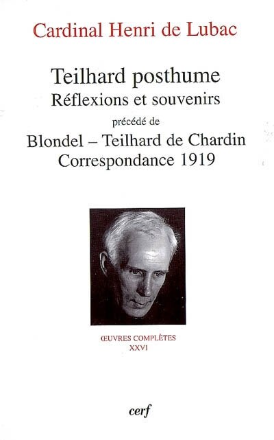 Couverture_Teilhard posthume : réflexions et souvenirs ; Blondel-Teilhard de Chardin : correspondance 1919