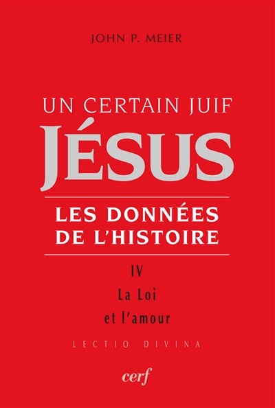 Front cover_Jésus, un certain Juif : les données de l'histoire, Vol. 4. La loi et l'amour