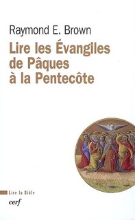 Couverture_Lire les Evangiles, de Pâques à la Pentecôte