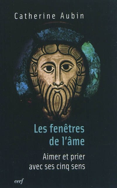 Front cover_Les fenêtres de l'âme : aimer et prier avec ses cinq sens