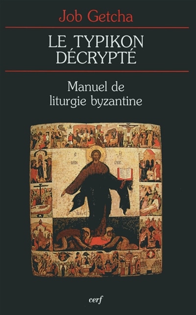 Front cover_Le Typikon décrypté : manuel de liturgie byzantine