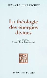 Front cover_La théologie des énergies divines : des origines à saint Jean Damascène