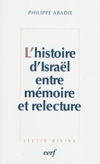 Couverture_L' histoire d'Isra&euml;l entre m&eacute;moire et relecture