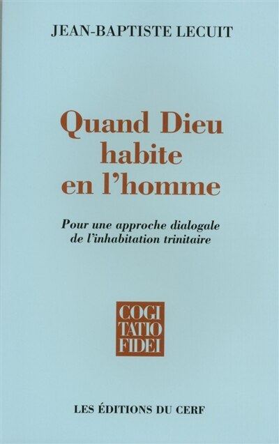 Front cover_Quand Dieu habite en l'homme : pour une approche dialogale de l'inhabitation trinitaire