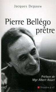 Couverture_Pierre Bell&eacute;go, pr&ecirc;tre