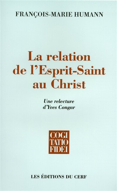 Front cover_La relation de l'Esprit Saint au Christ : une relecture d'Yves Congar