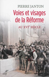 Couverture_Voies et visages de la R&eacute;forme au XVIe si&egrave;cle