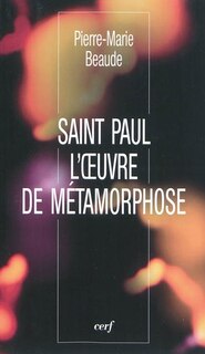Front cover_Saint Paul, l'oeuvre de m&eacute;tamorphose
