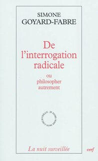 Couverture_De l'interrogation radicale ou Philosopher autrement