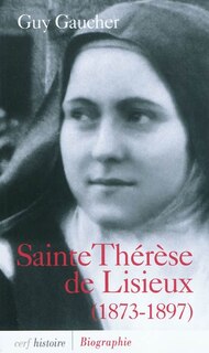 Couverture_Sainte Thérèse de Lisieux (1873-1897) : biographie