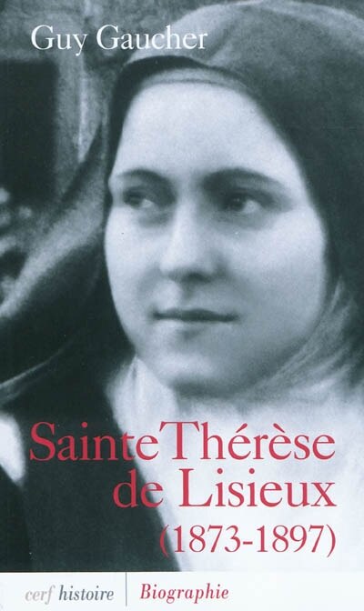 Couverture_Sainte Thérèse de Lisieux (1873-1897) : biographie