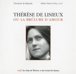 Front cover_Thérèse de Lisieux ou La brûlure d'amour : catalogue d'exposition