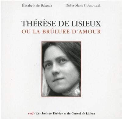 Front cover_Thérèse de Lisieux ou La brûlure d'amour : catalogue d'exposition