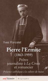 Front cover_Pierre l'Ermite (1863-1959) : prêtre, journaliste à La Croix et romancier : présence catholique à la culture de masse