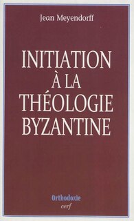 Front cover_Initiation à la théologie byzantine