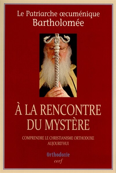 Front cover_A la rencontre du mystère : comprendre le christianisme orthodoxe aujourd'hui