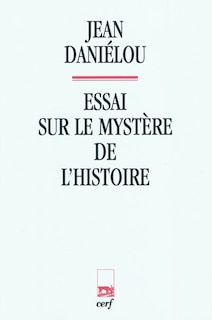 Essai sur le mystère de l'histoire