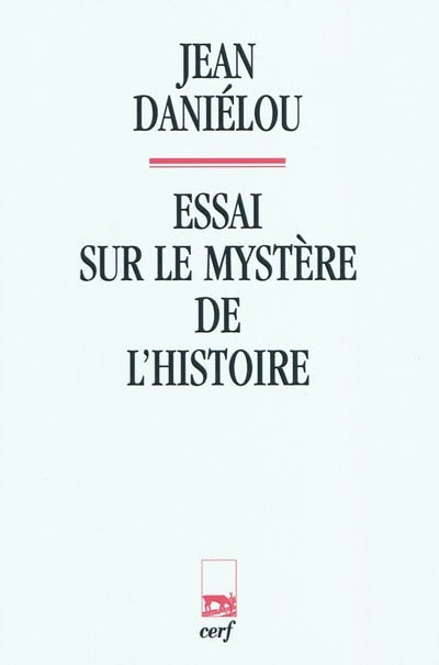 Essai sur le mystère de l'histoire