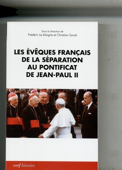 Front cover_Les évêques français de la séparation au pontificat de Jean-Paul II