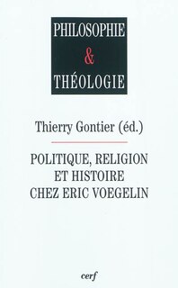 Front cover_Politique, religion et histoire chez Eric Voegelin