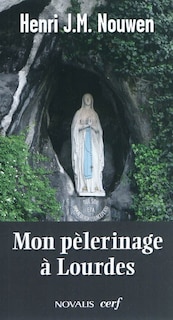 Couverture_Mon p&egrave;lerinage &agrave; Lourdes