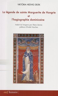Couverture_La l&eacute;gende de sainte Marguerite de Hongrie et l'hagiographie dominicaine