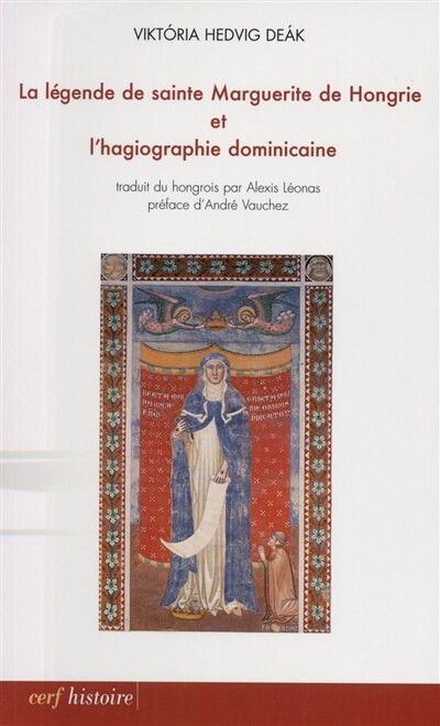Couverture_La l&eacute;gende de sainte Marguerite de Hongrie et l'hagiographie dominicaine