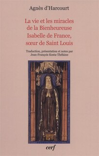 Couverture_La vie et les miracles de la bienheureuse Isabelle de France, soeur de Saint Louis