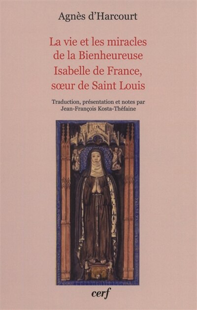 Couverture_La vie et les miracles de la bienheureuse Isabelle de France, soeur de Saint Louis