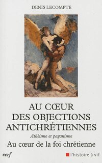 Couverture_Au coeur des objections antichrétiennes