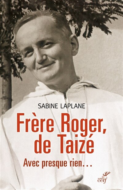 Front cover_Fr&egrave;re Roger de Taiz&eacute; : avec presque rien...