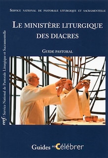 Couverture_Le ministère liturgique des diacres : guide pastoral