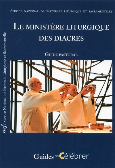 Couverture_Le ministère liturgique des diacres : guide pastoral