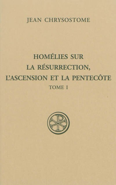 Couverture_Homélies sur la résurrection, l'Ascension et la Pentecôte, Vol. 1