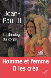 Couverture_La théologie du corps : l'amour humain dans le plan divin