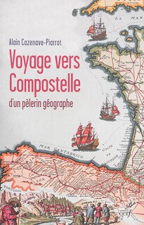 Front cover_Voyage vers Compostelle d'un pèlerin géographe