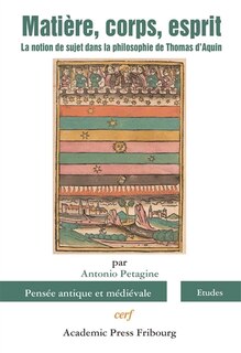 Front cover_Matière, corps, esprit : la notion de sujet dans la philosophie de Thomas d'Aquin