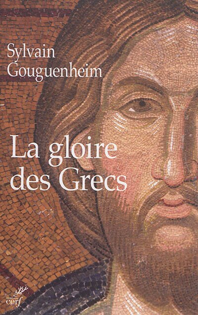 Couverture_La gloire des Grecs : sur certains apports culturels de Byzance à l'Europe romane (Xe-début du XIIIe siècle)