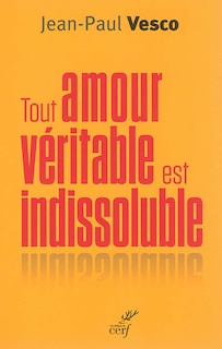 Front cover_Tout amour véritable est indissoluble