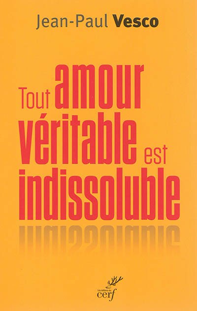 Front cover_Tout amour véritable est indissoluble
