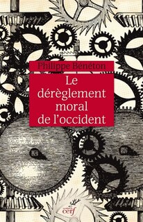 Couverture_Le d&eacute;r&egrave;glement moral de l'Occident