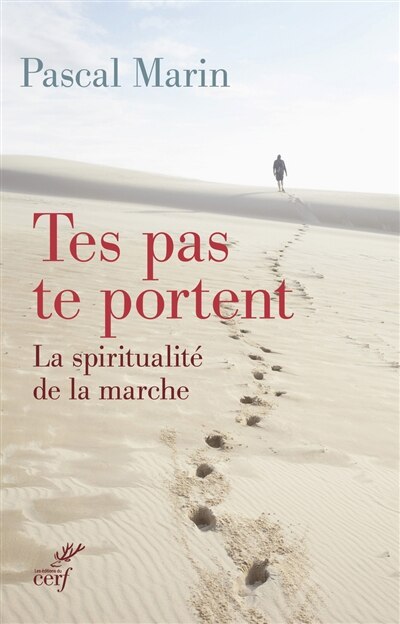 Couverture_Tes pas te portent : la spiritualité de la marche