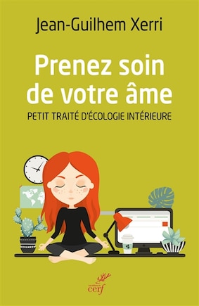 Prenez soin de votre âme: petit traité d'écologie intérieure