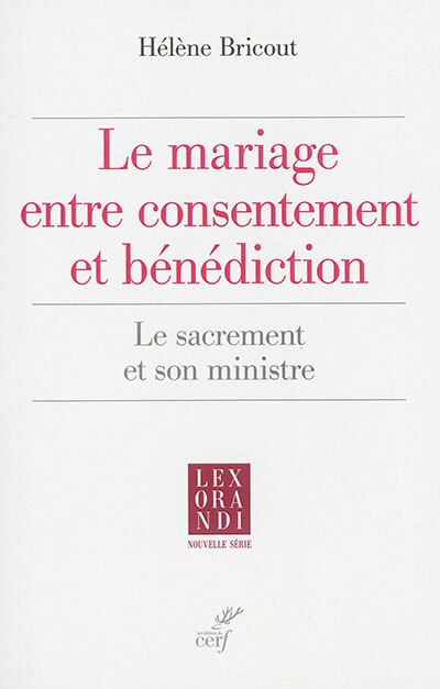 Front cover_Le mariage entre consentement et bénédiction : le sacrement et son ministre
