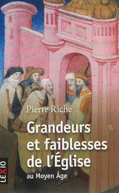 Front cover_Grandeurs et faiblesses de l'Eglise au Moyen Age