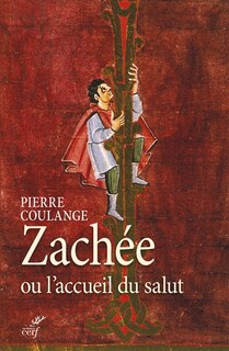 Couverture_Zachée ou L'accueil du salut : une réflexion biblique sur l'extrême de la miséricorde