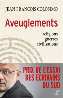 Front cover_Aveuglements : religions, guerres, civilisations